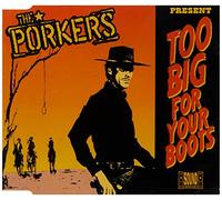 Porkers - Too Big for Your Boots [Import]