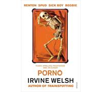 Porno: Irvine Welsh