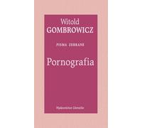 Pornografia. Pisma zebrane