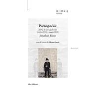 Pornopoésie. Storie di un vagabondo (ottobre 2016 - maggio 2018)