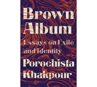 Porochista Khakpour Brown Album (Tascabile)