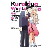 Pororoca Kurokiya-san Wants to Lead Him Around by the Nose Volume 1 (Tascabile)