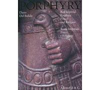 Porphyry. Red imperial porphyry. Power and religion-Rosso imperiale. Potere e religione. Ediz. bilingue