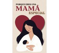 Porque eres una mamá especial