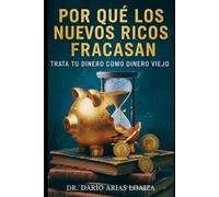 Porque los nuevos ricos fracasan: trata tu dinero como dinero viejo