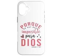 Porque para Dios no hay nada imposible, Faith Cross Quotes Custodia per iPhone 16 Plus