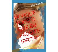 PORQUE TUDO O QUE EU FAÇO TE IRRITA?: Casada com um manipulador emocional