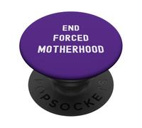 Porre fine alla maternità forzata Pro Choice Femminist Support Women PopSockets PopGrip Adesivo