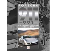 Porsche 911 (991): The Definitive History 2011 to 2019 by Long, Brian