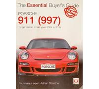 Porsche 911 (997) 1st Generation Models 2004 To 2009: The Essential Buyer'S Guid