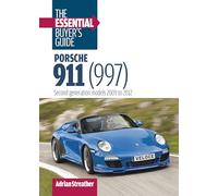 Porsche 911 (997): the Essential Buyer's Guide: Second Generation Models 2009 to 2012: Second Generation Models 2009 to 2012