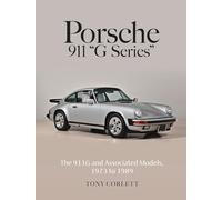 Porsche 911 "G Series": The 911G and Associated Models, 1973 to 1989