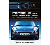 Porsche 928, 924, 944 and 968: The Front-engined Sports Cars