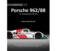 Porsche 962 /88 - The Autobiography of 962 011: Great Cars 19