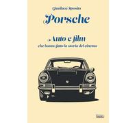 Porsche: Auto e film che hanno fatto la storia del cinema