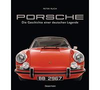 Porsche. Der Bildband mit über 150 brillanten Aufnahmen. Frühe Design-Klassiker, 911er, 356er, Carrera, Turbo, Boxter, Macan, Cayenne u.v.m.: Die Geschichte einer deutschen Legende