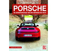 Porsche: Die Serienfahrzeuge von den Anfängen bis heute