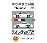 PORSCHE Enthusiast Guide Boxster / Cayman 2005-2008 987.1 2.7