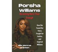 Porsha Williams Biography: Becoming More Than Enough: How She Found Her Voice, Fought for Justice, and Inspired Millions