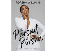 Porsha Williams The Pursuit of Porsha (Copertina rigida)
