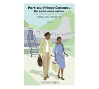 Port-au-Prince Cotonou : Un écho sans retour: Un echo sans retour