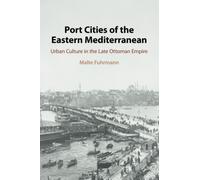 Malte Fuhrmann Port Cities of the Eastern Mediterranean (Tascabile)
