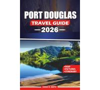 PORT DOUGLAS TRAVEL GUIDE 2026: Explore the Great Barrier Reef and Daintree Rainforest with Scenic Itineraries, Local Dining, Beaches, Wildlife Experiences, and Essential Trip Planning Tips.