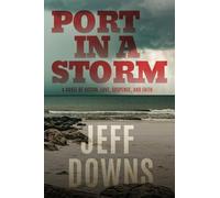 Port in a Storm: A Novel of Action, Love, Suspense, and Faith