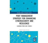 Port Management Strategy for Enhancing Cybersecurity and Resilience: Learning from Case Studies