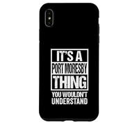 Port Moresby Thing You Wouldn't Understand Papua New Guinea Custodia per iPhone XS Max