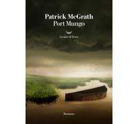 Port Mungo [Paperback] [Jul 07, 2023] McGrath, Patrick and Cristofori, Alberto