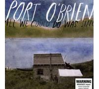 PORT O'BRIEN - ALL WE COULD DO WAS SING