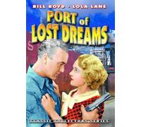 Port of Lost Dreams (DVD) Bill Boyd Lola Lane George F. Marion Harold Huber