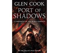 Glen Cook Port of Shadows (Tascabile) Chronicles of the Black Company