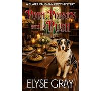 PORT, POISON AND A PUSH: A CLAIRE VAUGHAN COZY MYSTERY