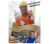 Port Scholar Chronicles: The Longshoreman Student Experience: A Memoir