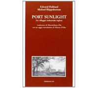 Port Sunlight. Un villaggio industriale inglese