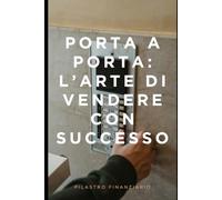 Porta a Porta : l'Arte di Vendere con Successo