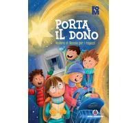 Porta il dono. Novena di Natale per i ragazzi