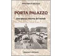 Porta Palazzo. Una piazza crocevia del mondo