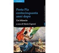 Porta Pia centocinquanta anni dopo. Un bilancio