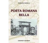 Porta Romana bella [Paperback] [Nov 30, 2021] Marelli, Roberto