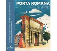 PORTA ROMANA, CHE STORIA PERCORSO NELLO SPAZIO E NEL TEMPO DI UN QUARTIERE DI M