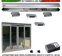 PORTA SCORREVOLE PASSAG 80 CM 220/24V KIT AUTOMAZIONE 2 PINZE PER VETRO 2 RADAR