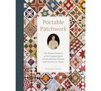 Patchwork portatile – Donne pioniere del quilting rapido e facile, progetti contemporanei