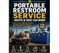 Portable Restroom Service Route & Unit Log Book: Service Visits, Unit IDs, Pumping, Cleaning, Supplies, Repairs & Route Records for Portable Toilet Rental Businesses