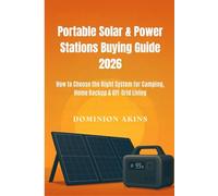 Portable Solar & Power Stations Buying Guide 2026: How to Choose the Right System for Camping, Home Backup & Off-Grid Living