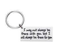 Portachiavi con scritta in inglese "I May Not Always Be There with You But I Will Always Be There for You", regalo per fidanzato, Portachiavi., Medium