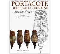Portacote delle Valli trentine. Dal cozar al coder. Ediz. italiana e francese