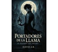 PORTADORES DE LA LLAMA I: El Susurro Del Abismo: 1
